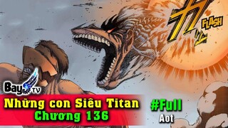 【Phân Tích BỰA】 3x con Siêu Titan chương 136