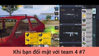 khi bạn đối mặt với team 4 phần 7