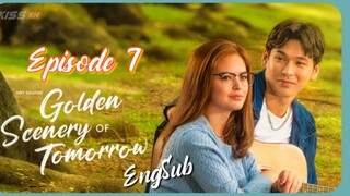 Golden Scenery Of Tomorrow : Episode 7 ENGSUB