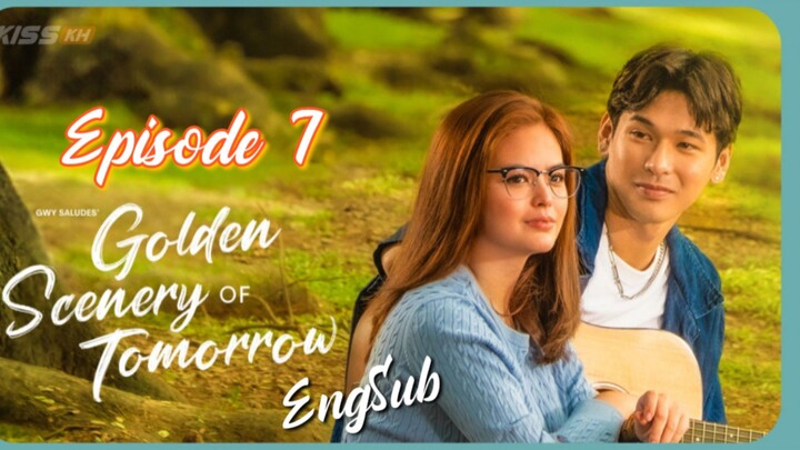 Golden Scenery Of Tomorrow : Episode 7 ENGSUB