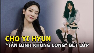 Cho Yi Hyun: “Tân binh khủng long” từng đứng bét lớp, lội ngược dòng ngoạn mục sau 1 bộ phim