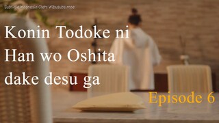 Konin Todoke ni Han wo Oshita dake desu ga Ep 6 Sub Indo