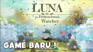 BARU ! GAME LUCU ! Luna Re: Dimensional Watcher - MOBILE