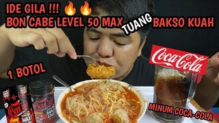 PEDAS GILA!! JANGAN DI COBA!🔥 BON CABE LEVEL 50 MAX END CAMPUR DALAM KUAH BAKSO DAN MINUM COCA-COLA