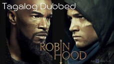 Robin Hood (2018) Tagalog Dubbed ACTION/ ADVENTURE/ DRAMA