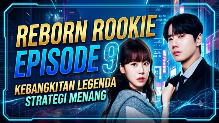 Reborn rookie eps 9 || alur lengkap bahasa Indonesia