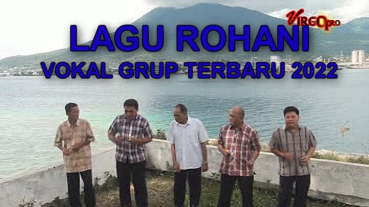 Lagu Rohani Vokal Grup Terbaru 2022 | Lagu Rohani Terbaru 2022 | Vokal Grup 2022