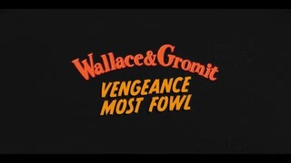 Wallace & Gromit: Vengeance Most Fowl .you can see this film in link