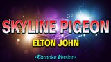 Skyline Pigeon - Elton John [Karaoke Version]
