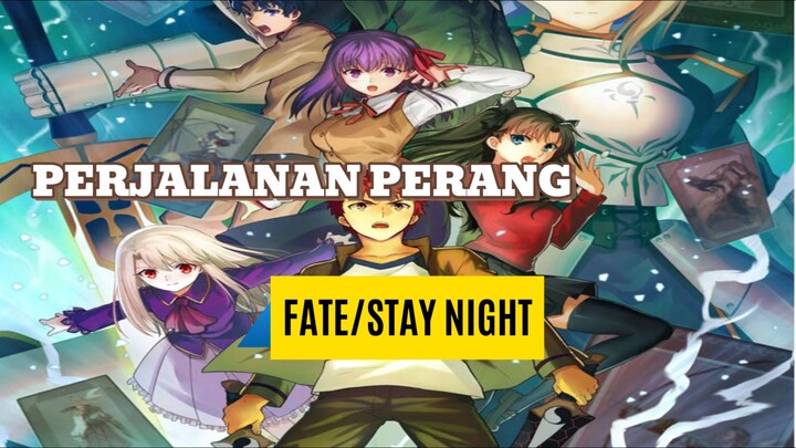PERJALANAN FATE STAY NIGHT