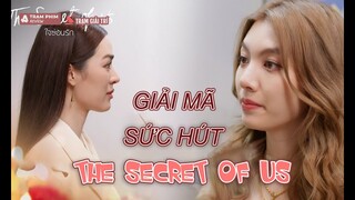 Tại sao The Secret Of Us lại gây sốt trong thời gian qua? | TGT