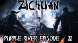Zi chuan- purple river episode 11