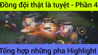 Đồng đội thật là tuyệt tổn hợp những pha Highlight #4