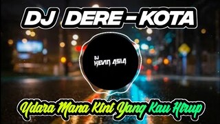 DJ SLOW FULL BASS DERE - KOTA | DJ UDARA MANA KINI YANG KAU HIRUP TERBARU 2021