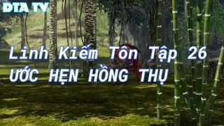 Linh Kiếm Tôn Tập 26 - Ưóc hẹn hồng thụ!