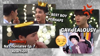 (NA, BEST BOY!) TONHON CHONLATEE EP. 7 REACTION | ต้นหนชลธี