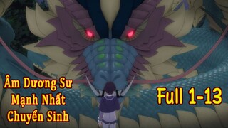 Âm Dương Sư Mạnh Nhất Chuyển Sinh Thành Đại Ma Vương Bảo Vệ Nữ Anh Hùng. Full 1-13