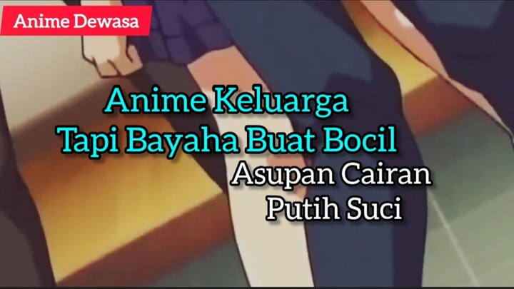 Anime Keluarga Tapi Bahaya Buat yang -20