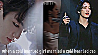 *When a cold hearted girl married a cold hearted ceo* || JJK FF || (requested)