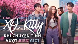 XO, Kitty: Tháo gỡ chuyện khó đỡ: Khi chuyện tình vượt BIÊN-GIỚI