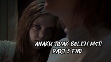 ANAKU TIDAK BOLEH M4T! PART 5 END