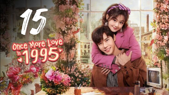 EP. 15 | ONCE MORE LOVE 1995 (2026) ENG SUB