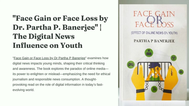 "Face Gain or Face Loss by Dr Partha P Banerjee" | The Digital News Influence on Youth