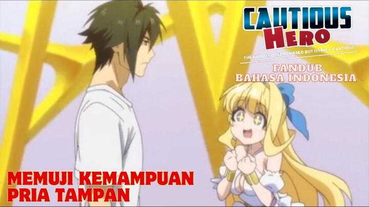 (FANDUB INDO) CAUTIOUS HERO - MEMUJI KEMAMPUAN PRIA TAMPAN