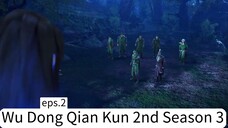 Wu Dong Qian Kun 2nd Season 3. eps.2
