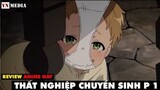 Tóm Tắt Anime Hay | Thất Nghiệp Chuyển Sinh | Phần 1 | YN MEDIA ANIME