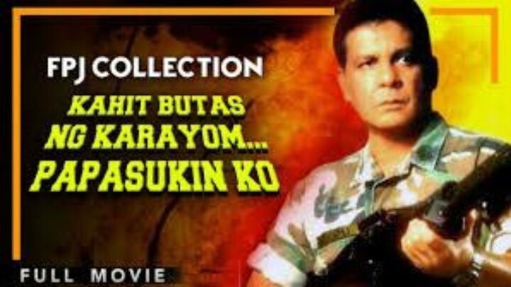 FERNANDO POE, JR. | KAHIT BUTAS NG KARAYOM, PAPASUKIN KO (1995) FULL MOVIE