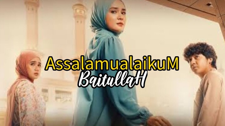 Assalamualaikum Baitullah (2025) Dikhianati orang terdekat 🥲🥀