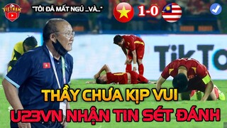 U23 Việt Nam Chưa Kịp Vui Vì Vào Chung kết, HLV Park Nhận Ngay Tin Sét Đánh