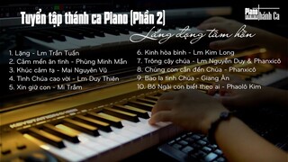 TUYỂN CHỌN CÁC BÀI THÁNH CA NHẸ NHÀNG DU DƯƠNG GIÚP TÂM HỒN LĂNG ĐỌNG THƯ THÁI  (Phần 2)