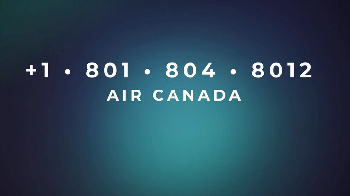 Número de Teléfono de Atención al Cliente de >> Air Canada® – Guía Completa Paso a Paso 2025