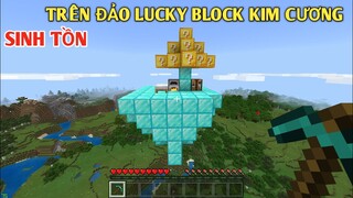 THỬ THÁCH SINH TỒN TRÊN ĐÀO LUCKY BLOCK KIM CƯƠNG || TRONG MINECRAFT POCKET EDITION