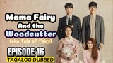 Mama Fairy and the Woodcutter Episode 16 Finale Tagalog