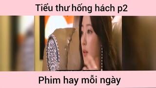 Tiểu thư hống hách p2