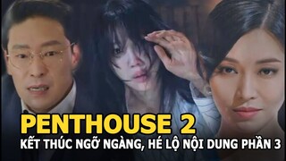 Penthouse 2 kết thúc ngỡ ngàng, hé lộ nội dung Penthouse 3 sáng sủa hơn