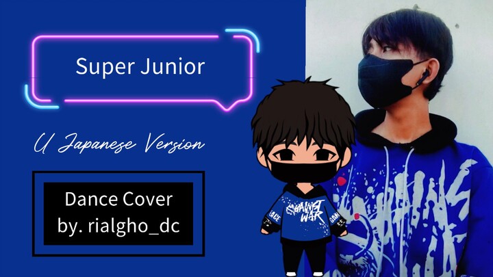 Super Junior - U Japanese version | Dance Cover by. rialgho_dc