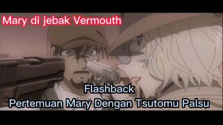 Mary DiJebak Vermouth - Pertemuan Mary dengan Tsutomu palsu