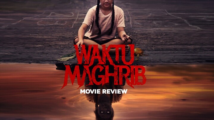 WAKTU MAGHRIB | MOVIE REVIEW