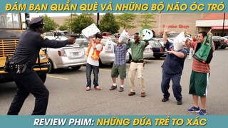 REVIEW PHIM ST | TÓM TẮT PHIM KHI CÓ ĐÁM BẠN QUẦN QUÈ ÓC CHÓ CHẮC CHẮN BẠN SẼ ÓC CHÓ THEO