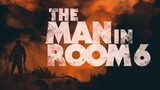 The Man in Room 6  2023   **  Watch Full For Free // Link In Description