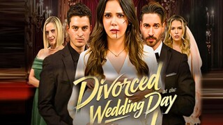 Divorced At The Wedding Day : Full Episode (complete)