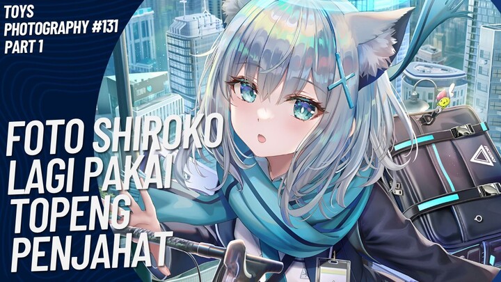 Lucu Banget Shiroko Pakai Topeng Penjahat😚🤭 | Toys Photography #131 (Part 1)