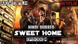 Sweet Home (Episode 4) Hindi Dubbed | Sci-Fi Webseris - Netflix Prime - Ak Web Film