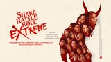 Shake Rattle And Roll "Extreme"