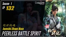 Peerless Battle Spirit Season 1 Eps. 132 绝世战魂 Jueshi Zhan Hun | Donghua - CC English