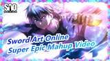 Sword Art Online| Super Epic Mahup Video